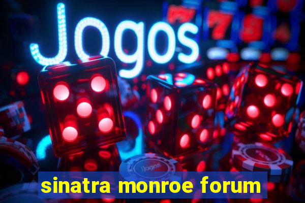 sinatra monroe forum