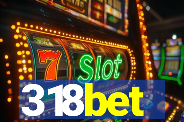 318bet