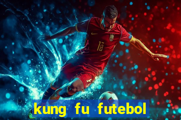 kung fu futebol clube download dublado