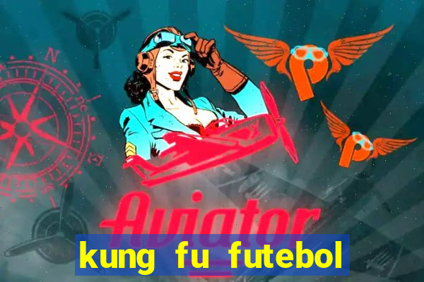 kung fu futebol clube download dublado