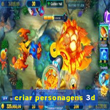 criar personagens 3d