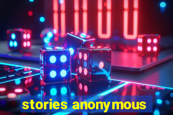 stories anonymous