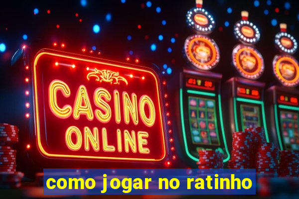 como jogar no ratinho