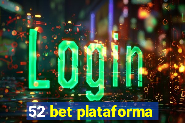 52 bet plataforma