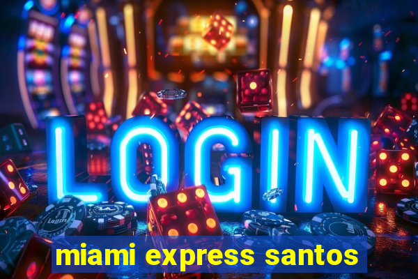 miami express santos