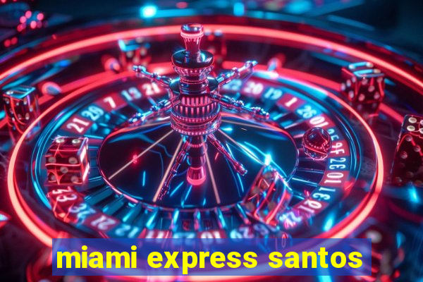 miami express santos