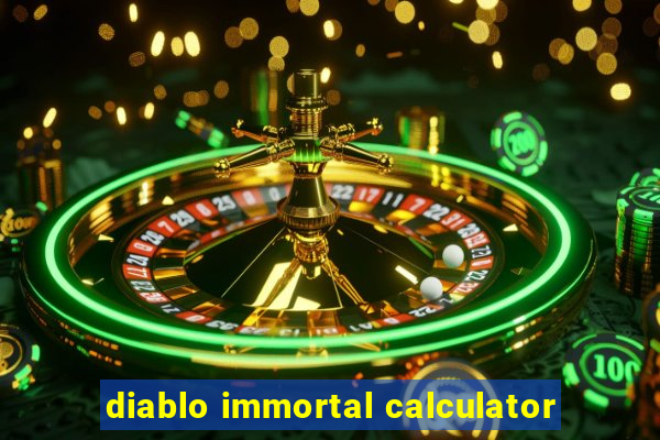 diablo immortal calculator