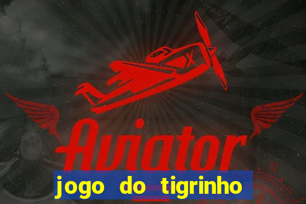 jogo do tigrinho com deposito de 1 real