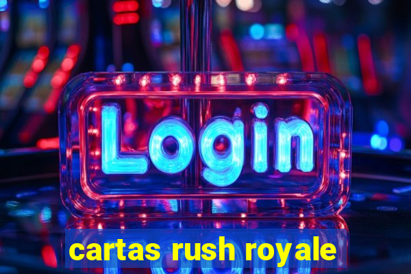 cartas rush royale