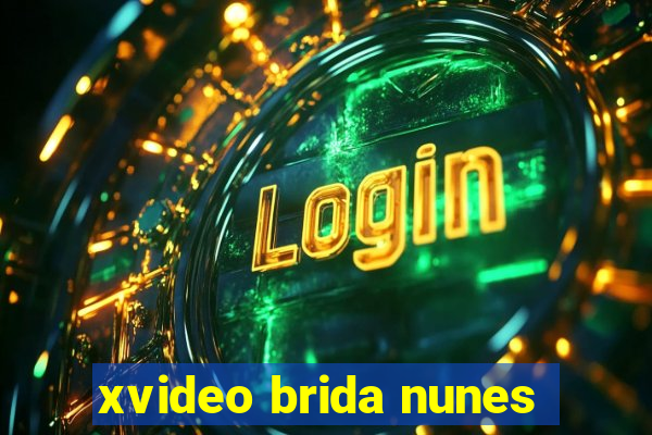 xvideo brida nunes