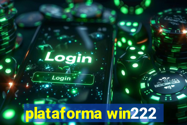 plataforma win222