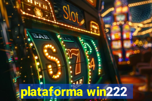 plataforma win222