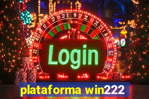 plataforma win222