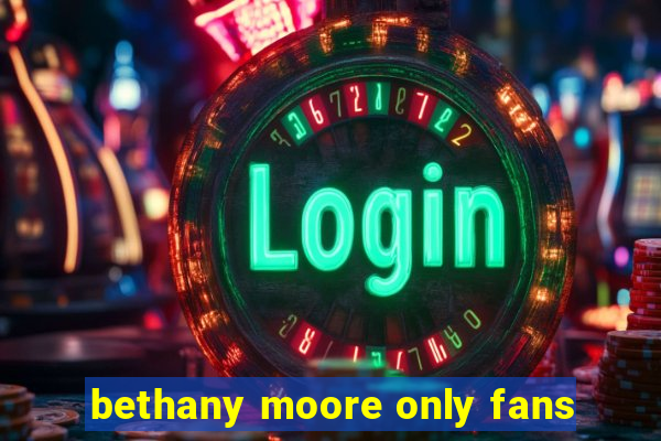 bethany moore only fans