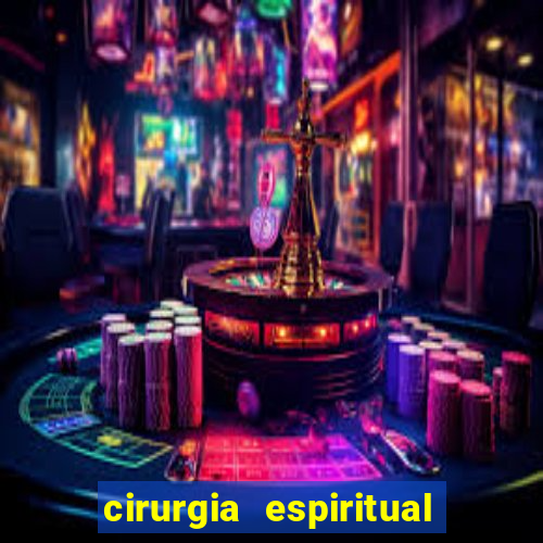 cirurgia espiritual marlon santos