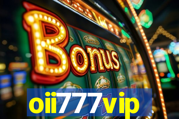 oii777vip