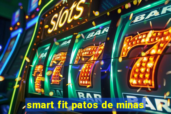 smart fit patos de minas