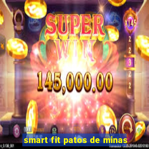 smart fit patos de minas