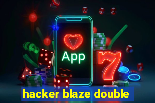 hacker blaze double