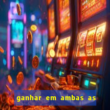 ganhar em ambas as partes do jogo