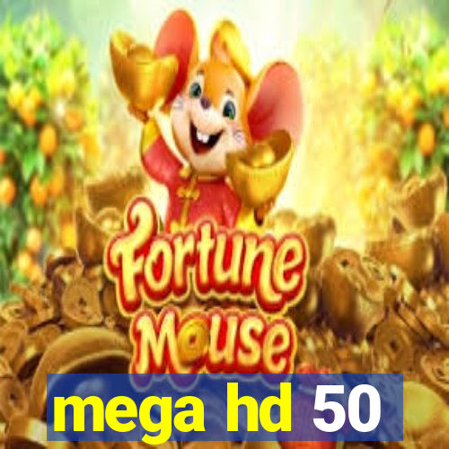 mega hd 50