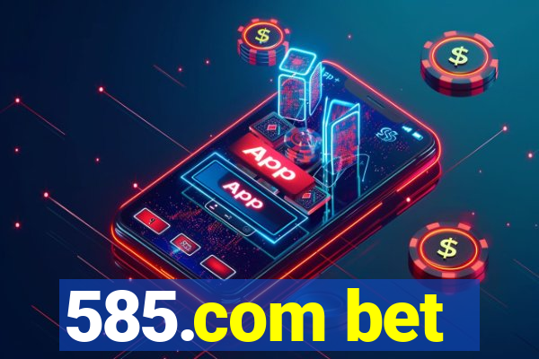 585.com bet