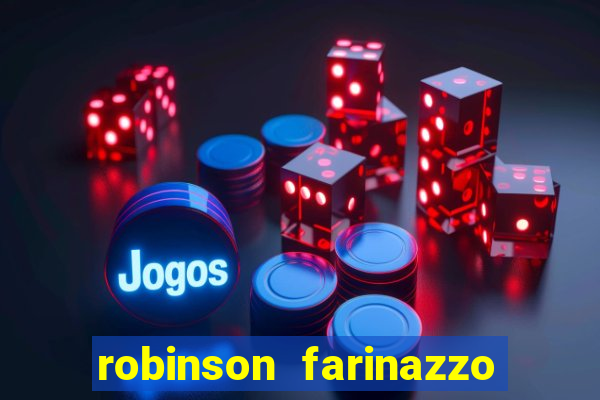 robinson farinazzo biografia wikipedia