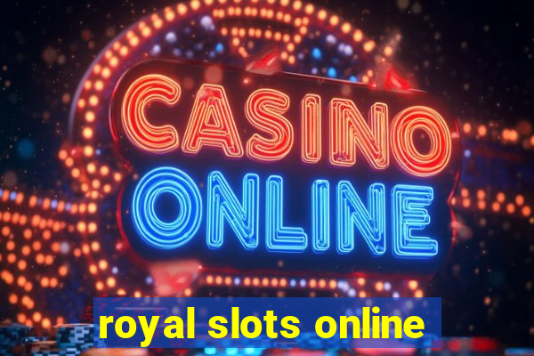 royal slots online