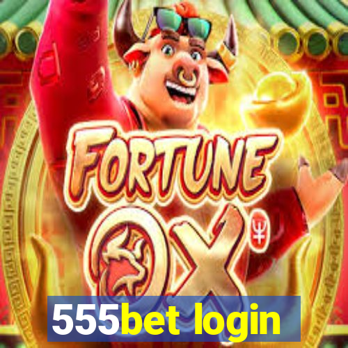 555bet login