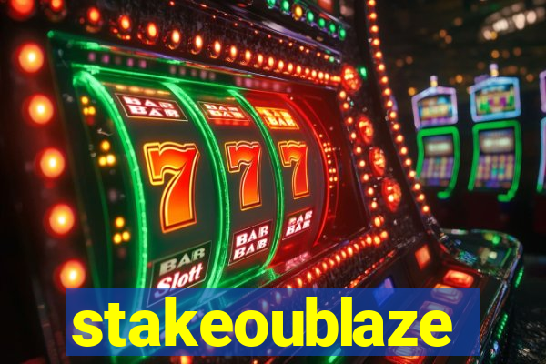 stakeoublaze