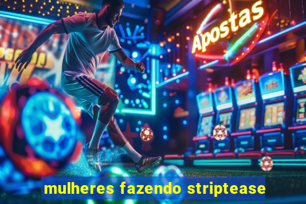 mulheres fazendo striptease