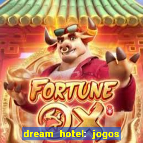 dream hotel: jogos de hotel