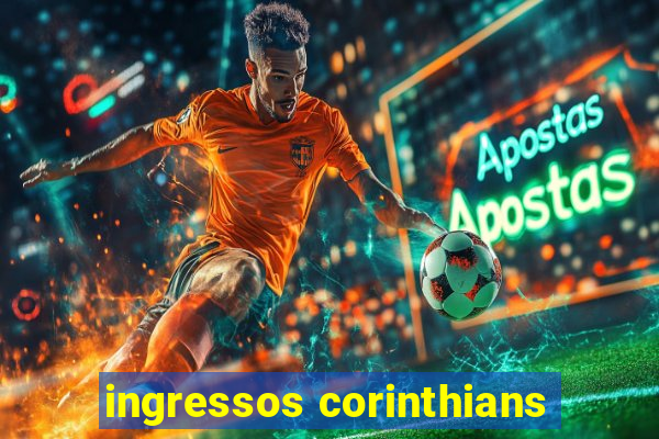 ingressos corinthians