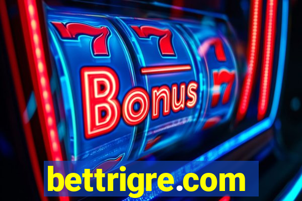 bettrigre.com