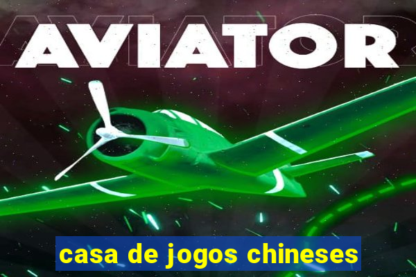 casa de jogos chineses