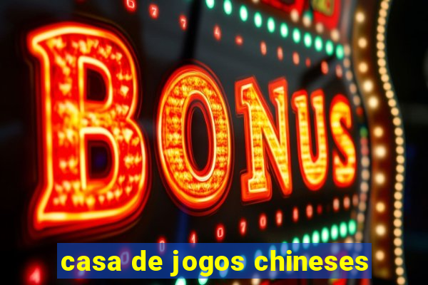 casa de jogos chineses