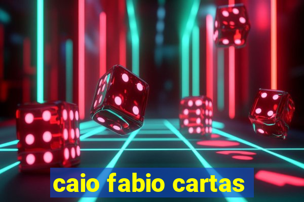 caio fabio cartas