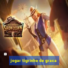 jogar tigrinho de graca