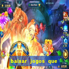 baixar jogos que ganha dinheiro no pix