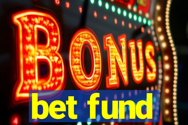 bet fund