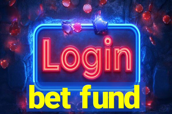 bet fund