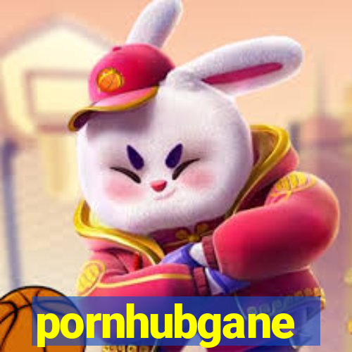 pornhubgane