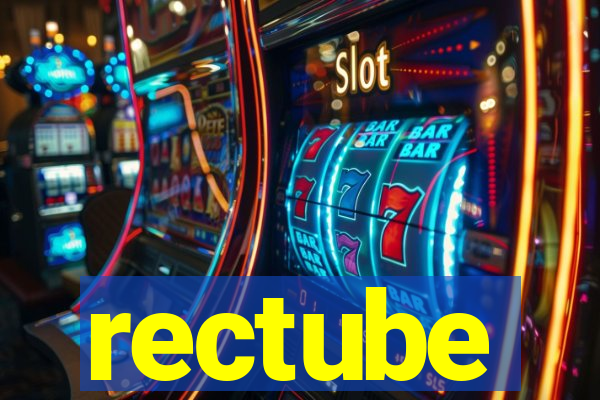 rectube