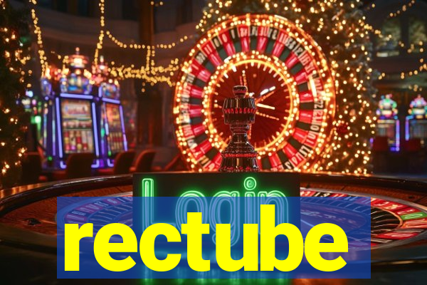 rectube