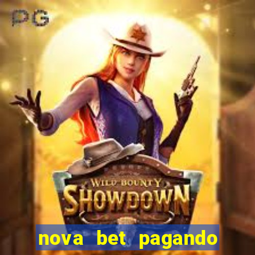 nova bet pagando no cadastro