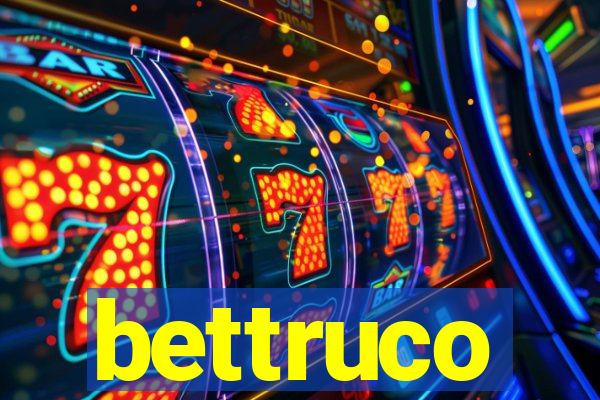 bettruco