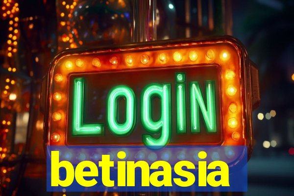 betinasia