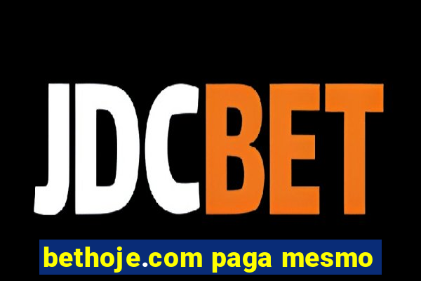 bethoje.com paga mesmo