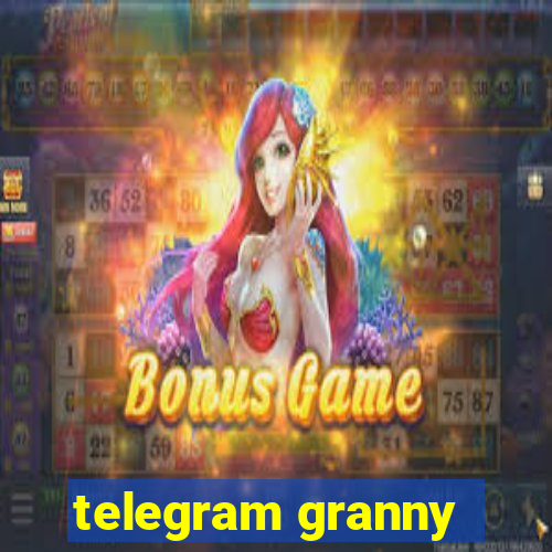 telegram granny