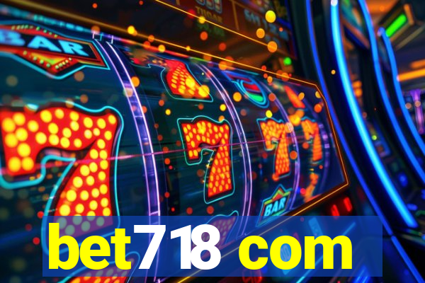 bet718 com